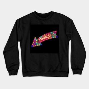 Thrills sign Crewneck Sweatshirt